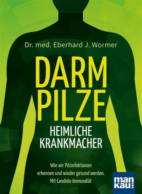 Cover for Wormer · Darmpilze - heimliche Krankmache (Bog)