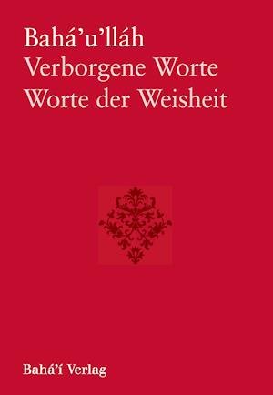 Cover for Bahá'u'lláh · Verborgene Worte - Worte der Weisheit (Paperback Bog) (2015)