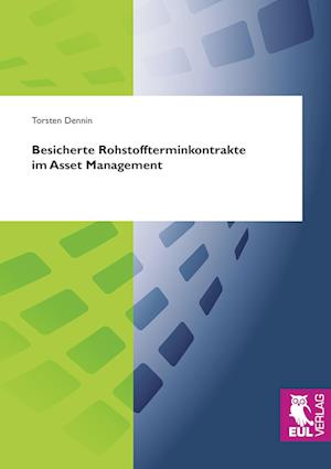 Cover for Torsten Dennin · Besicherte Rohstoffterminkontrakte im Asset Management (Paperback Book) (2009)