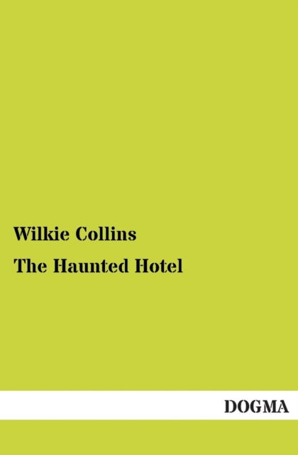 Cover for Wilkie Collins · The Haunted Hotel (Paperback Book) (2012)
