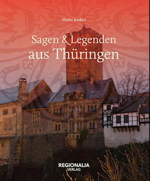 Cover for Mario Junkes · Sagen und Legenden aus Thüringen (Book) (2022)