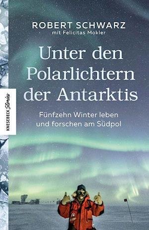 Cover for Robert Schwarz · Unter den Polarlichtern der Antarktis (Buch) (2022)