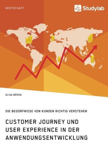 Cover for Elisa Boeven · Customer Journey und User Experience in der Anwendungsentwicklung. Die Bedurfnisse von Kunden richtig verstehen (Paperback Book) (2020)