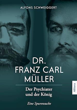 Cover for Alfons Schweiggert · Dr. Franz Carl Müller (Book) (2023)