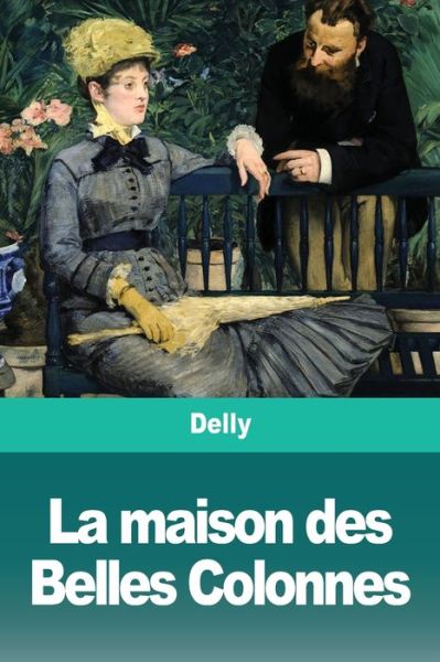 La maison des Belles Colonnes - Delly - Böcker - Prodinnova - 9783967875812 - 11 juni 2020