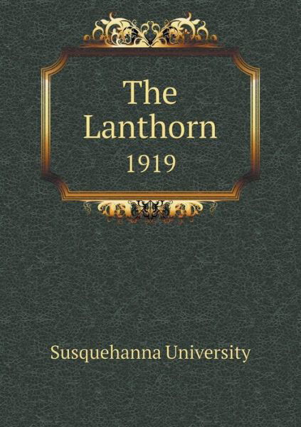 Cover for Susquehanna University · The Lanthorn 1919 (Paperback Book) (2015)