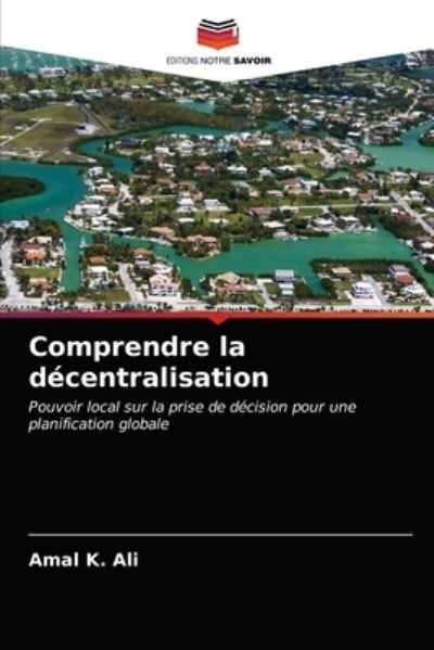 Comprendre la décentralisation - Ali - Other -  - 9786202900812 - January 25, 2021