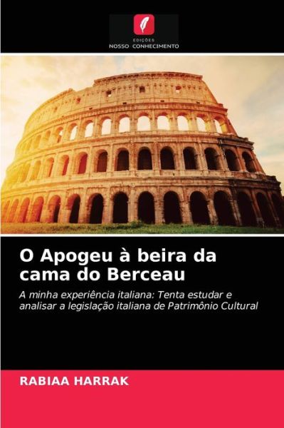 Cover for Rabiaa Harrak · O Apogeu a beira da cama do Berceau (Paperback Book) (2021)