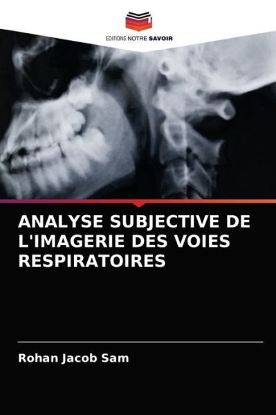 Cover for Rohan Jacob Sam · Analyse Subjective de l'Imagerie Des Voies Respiratoires (Paperback Book) (2021)
