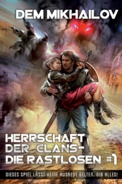 Cover for Dem Mikhailov · Herrschaft der Clans - Die Rastlosen #1 (Paperback Book) (2021)
