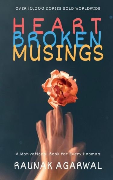 Cover for Raunak Agarwal · Heart Broken Musings: Rants Poems Quotes (Paperback Book) (2020)