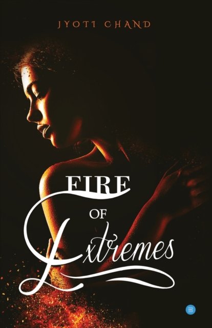 Cover for Jyoti Chand · Fire Of Extremes (Taschenbuch) (2020)