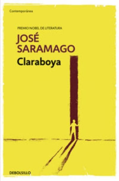 Claraboya - Jose Saramago - Books - Debolsillo - 9788490628812 - September 7, 2015