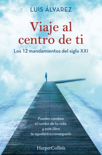 Cover for Luis Alvarez · Viaje Al Centro de Ti (Paperback Book) [Journey To The Center Of You - Spanish edition] (2021)