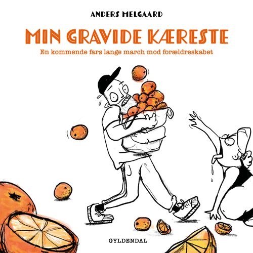 Cover for Anders Melgaard · Min gravide kæreste (Sewn Spine Book) [1º edição] (2024)