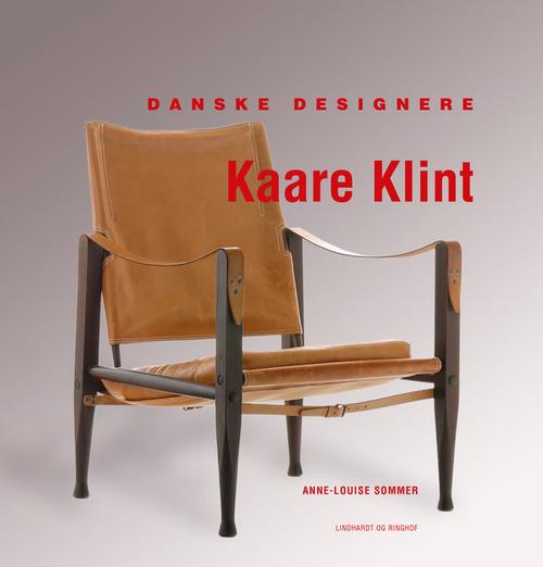 Cover for Anne-Louise Sommer · Danske designere - Kaare Klint (Bound Book) [2nd edition] (2015)