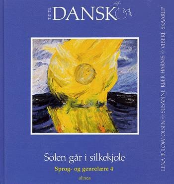 Cover for Lena Bülow-Olsen, Susanne Kjær Harms, Vibeke Skaarup · Tid til dansk: Tid til dansk 4 kl. Solen går i silkekjole (Bound Book) [1. Painos] [Indbundet] (1999)
