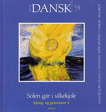 Cover for Lena Bülow-Olsen, Susanne Kjær Harms, Vibeke Skaarup · Tid til dansk: Tid til dansk 4 kl. Solen går i silkekjole (Innbunden bok) [1. utgave] [Indbundet] (1999)