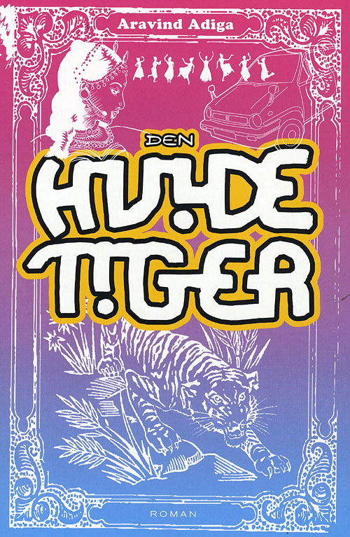 Cover for Aravind Adiga · Den hvide tiger (Sewn Spine Book) [1st edition] (2008)