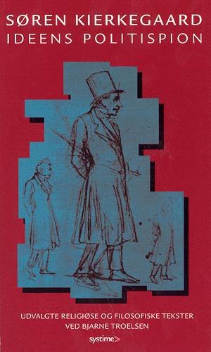 Cover for Søren Kierkegaard · Søren Kierkegaard - ideens politispion (Hæftet bog) [2. udgave] (2003)