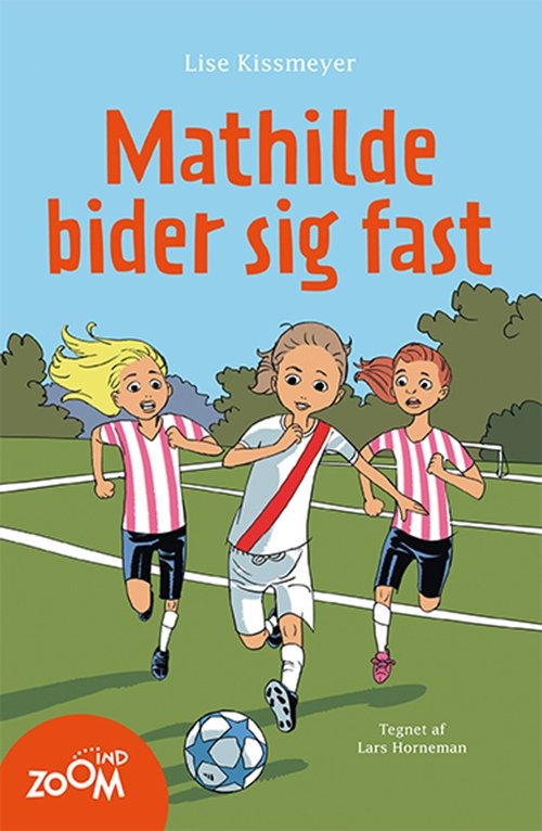 Cover for Lise Kissmeyer · Zoom Ind: Mathilde bider sig fast (Sewn Spine Book) [1. Painos] (2013)