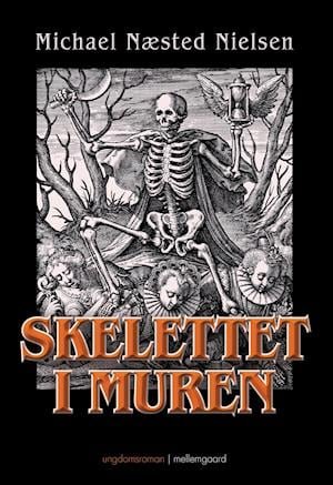 Cover for Michael Næsted Nielsen · Skelettet i muren (Sewn Spine Book) [1º edição] (2022)