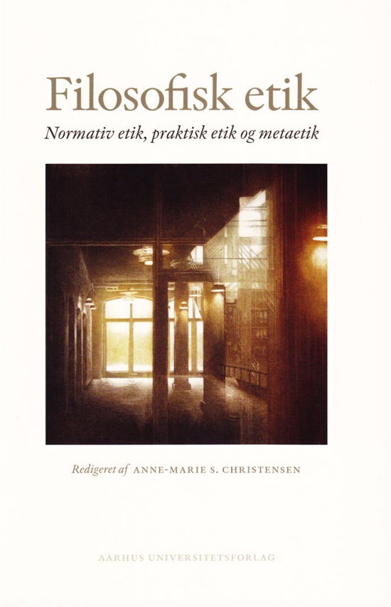 Cover for Christensen Anne-marie S · Filosofisk etik (Hæftet bog) [1. udgave] (2011)