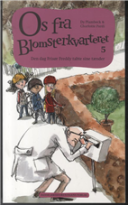 Cover for Dy Plambeck · Os fra Blomsterkvarteret: Os fra Blomsterkvarteret. Den dag Frisør Freddy tabte sine tænder (Sewn Spine Book) [1st edition] (2013)