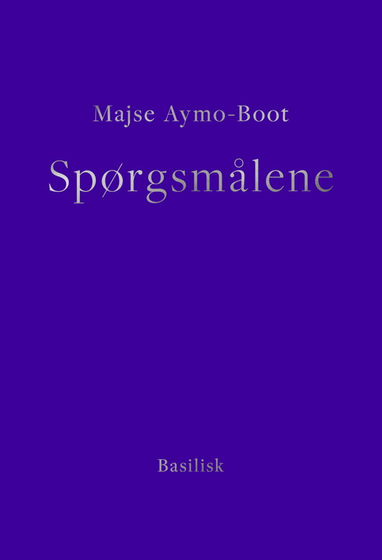 Serie B: Spørgsmålene - Majse Aymo-Boot - Böcker - Forlaget Basilsik - 9788793077812 - 21 juli 2021