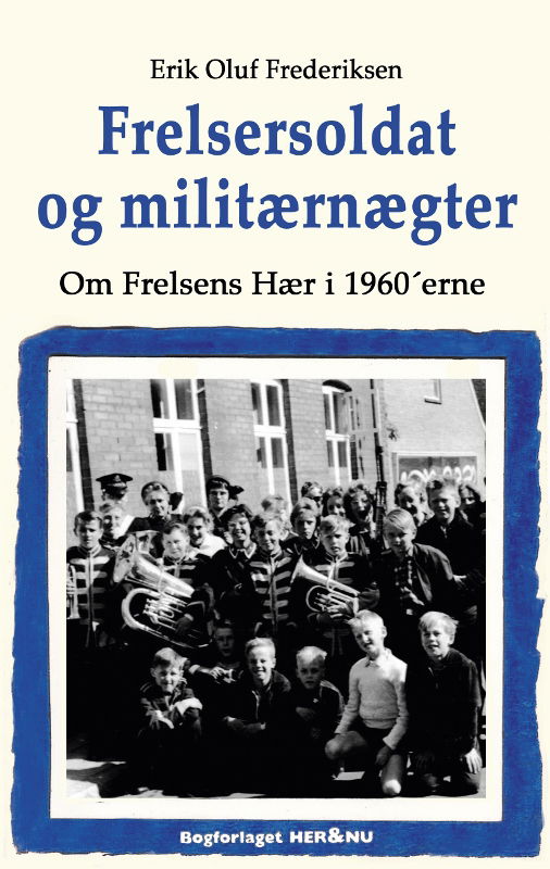 Cover for Erik Oluf Frederiksen · Frelsersoldat og militærnægter (Hæftet bog) [1. udgave] (2014)