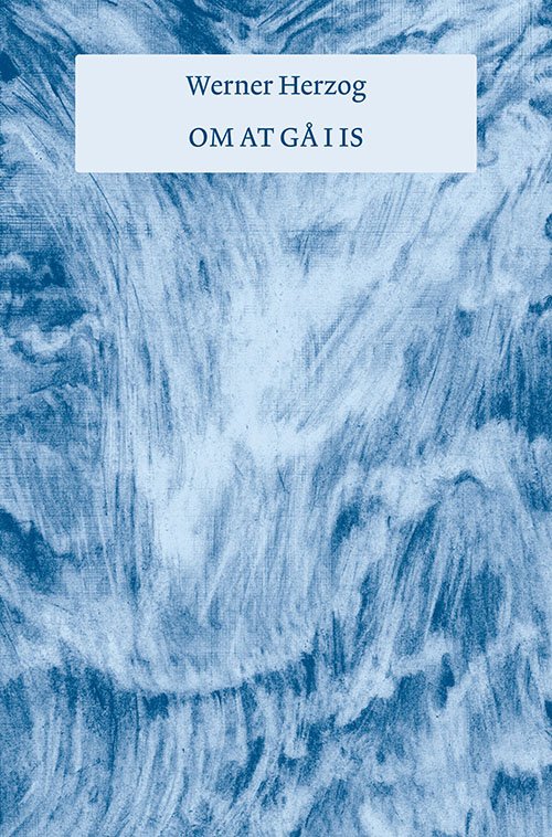 Werner Herzog · Om at gå i is (Sewn Spine Book) [1er édition] (2024)