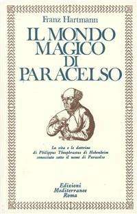 Il Mondo Magico Di Paracelso - Franz Hartmann - Books -  - 9788827206812 - 