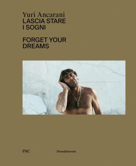 Cover for Iolanda Ratti · Yuri Ancarani: Forget your dreams (Hardcover Book) (2024)