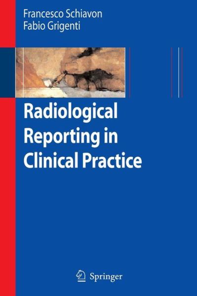 Cover for Francesco Schiavon · Radiological Reporting in Clinical Practice (Paperback Book) (2007)