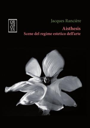 Cover for Jacques Ranciere · Aisthesis. Scene Del Regime Estetico Dell'arte (Book)