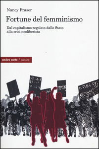 Cover for Nancy Fraser · Fortune Del Femminismo. Dal Capitalismo Regolato Dallo Stato Alla Crisi Neoliberalista (Book)