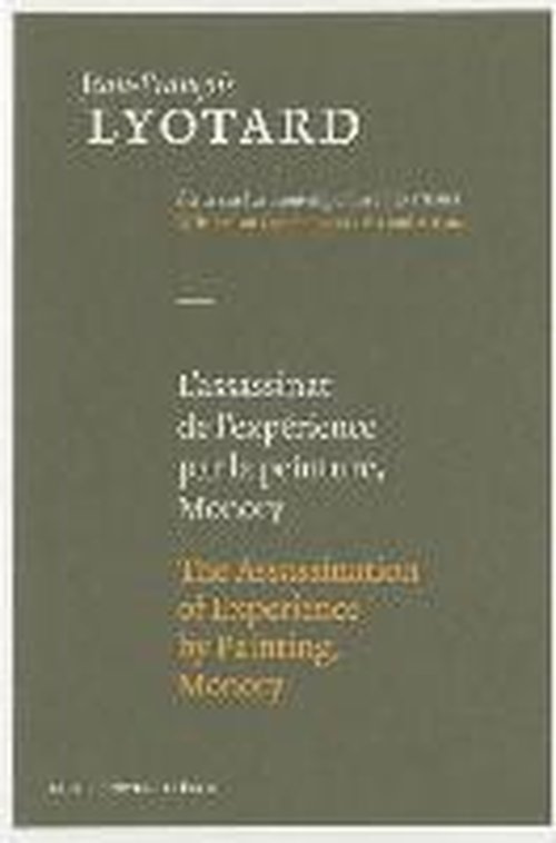 Jean-Francois Lyotard · The Assassination of Experience by Painting, Monory - Jean-Francois Lyotard: Writings on Contemporary Art and Artists (Hardcover Book) [English And French, 1 edition] (2014)