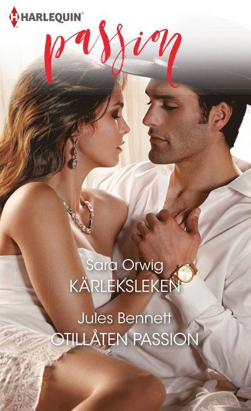 Passion: Kärleksleken ; Otillåten passion - Jules Bennett - Książki - Förlaget Harlequin - 9789150929812 - 2 stycznia 2018