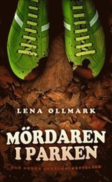 Cover for Lena Ollmark · Unga Läsare: Mördaren i parken och andra skräckberättelser (Bog) (2014)