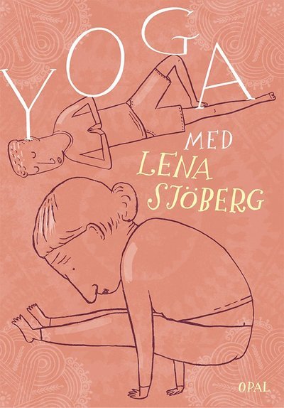 Cover for Lena Sjöberg · Yoga med Lena Sjöberg (Inbunden Bok) (2021)