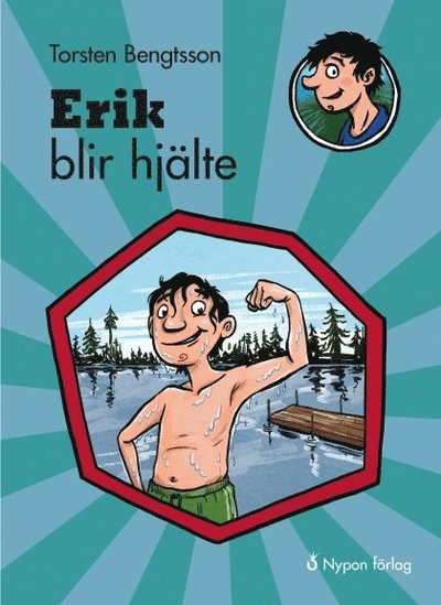 Erik den vilde: Erik blir hjälte - Torsten Bengtsson - Książki - Nypon förlag - 9789175670812 - 15 stycznia 2014