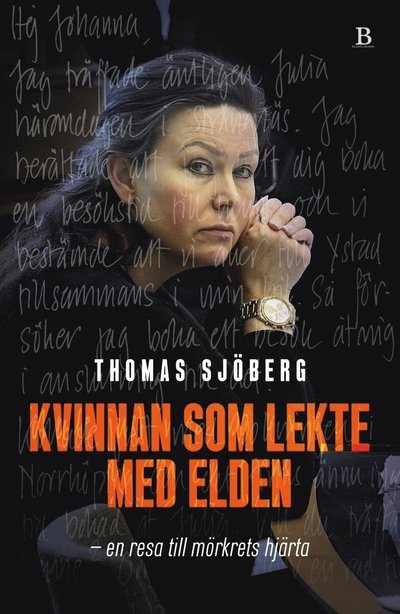 Cover for Thomas Sjöberg · Kvinnan som lekte med elden : en resa till mörkrets hjärta (Paperback Book) (2022)