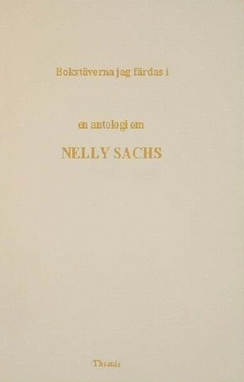 Cover for Anders Olsson · Bokstäverna jag färdas i : en antologi om Nelly Sachs (Bog) (2001)