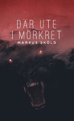 Cover for Markus Sköld · Där ute i mörkret (Paperback Book) (2017)