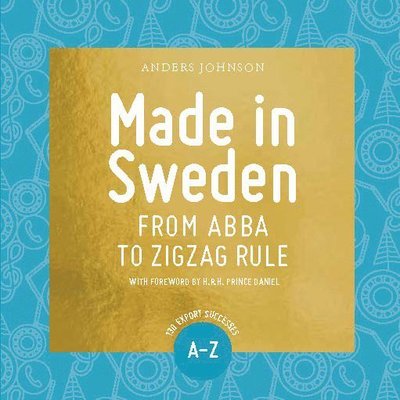 Cover for Johnson Anders · Made in Sweden : from ABBA to zigzag rule (Hæftet bog) (2019)