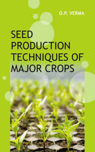 Cover for O P Verma · Seed Production Techniques of Major Crops (Hardcover bog) (2011)