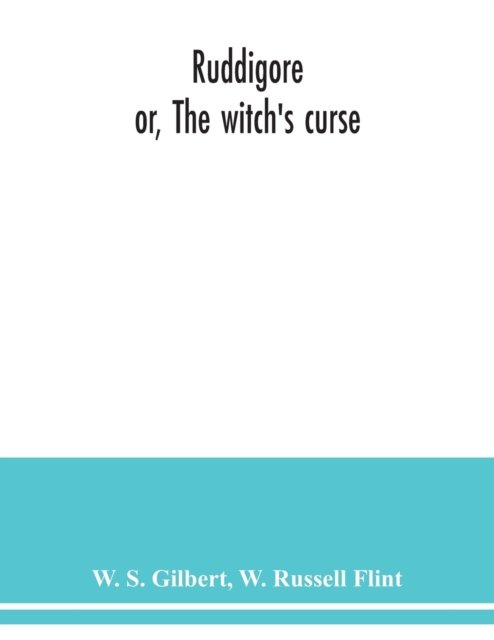 Cover for W S Gilbert · Ruddigore; or, The witch's curse (Taschenbuch) (2020)