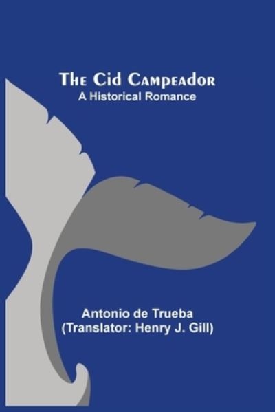 Cover for Antonio De Trueba · The Cid Campeador; A Historical Romance (Paperback Book) (2021)