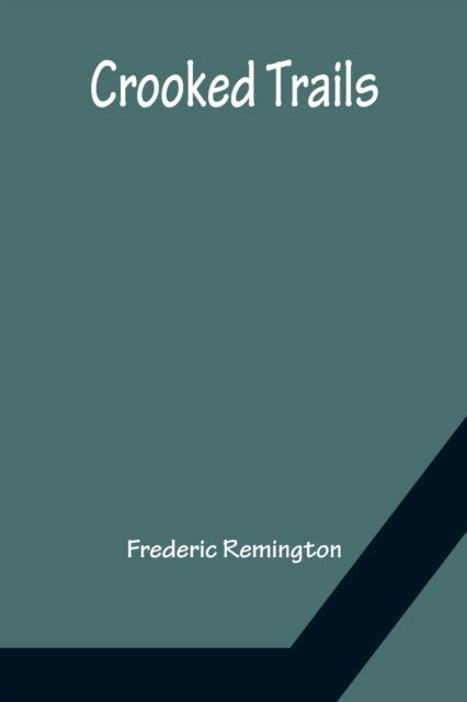 Cover for Frederic Remington · Crooked Trails (Paperback Book) (2022)