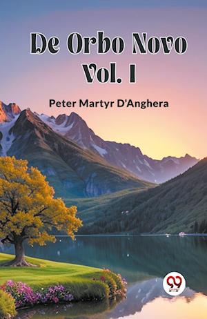 Cover for Peter Martyr D'Anghera · De Orbo Novo Vol. I (Paperback Book) (2024)